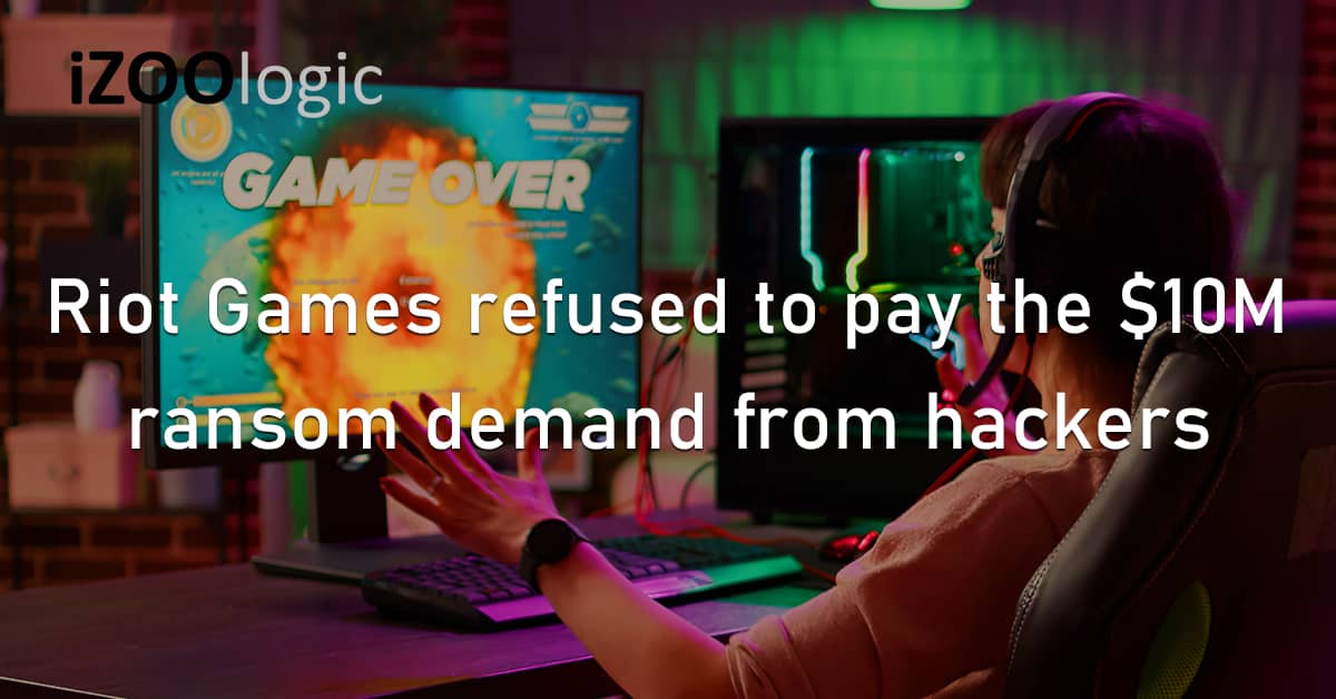 Riot Games LOL League Of Legends Ransomware Hacked Source Code Threat Group Extortion Gaming