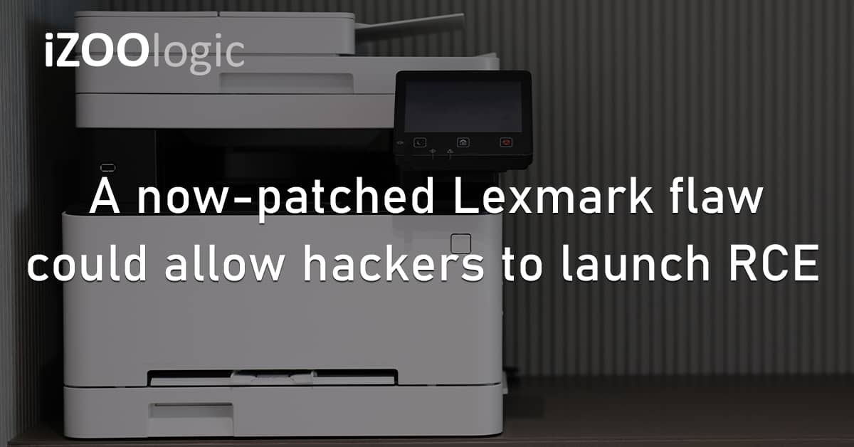 Patched Vulnerability Lexmark Flaw Printing Services RCE Hackers