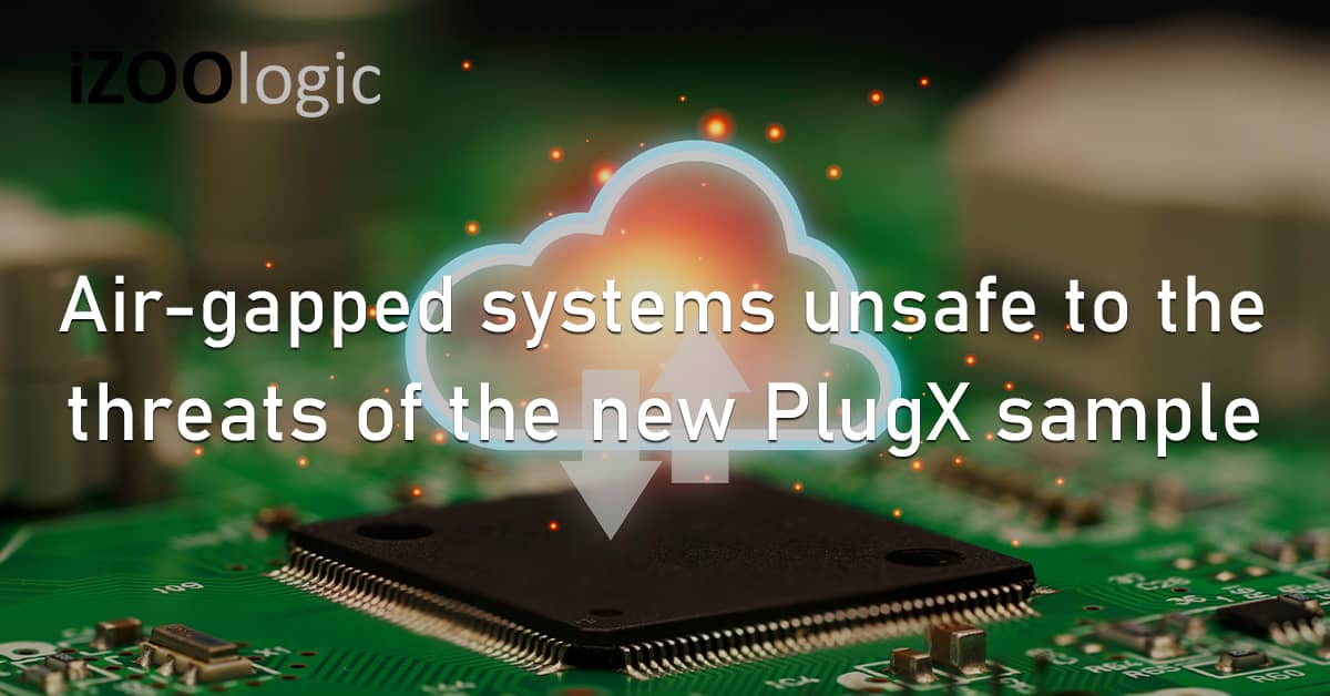 Air Gapped Systems Digital Threats PlugX Sample