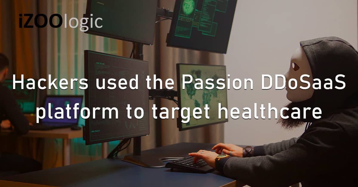 Hackers Passion DDoSaaS Platform Healthcare Threat Intelligence Botnet