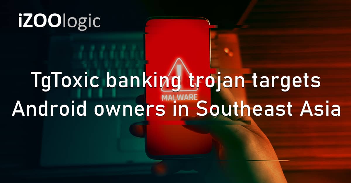 TgToxic Banking Trojan Android Mobile Malware Southeast Asia Extortion Phishing Crypto Wallet