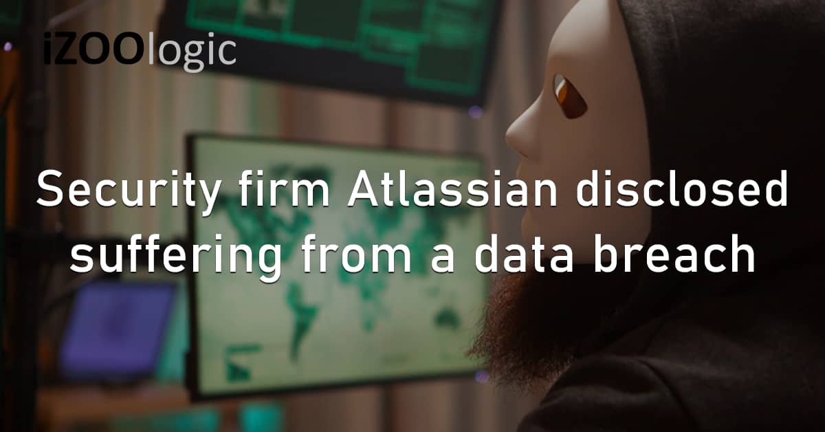 Security Firm Atlassian Cybersecurity Third Party Risk Data Breach Dark Web