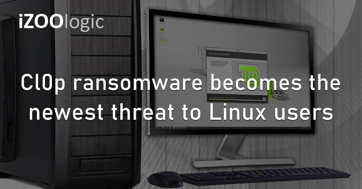 Cl0p Ransomware Cyberthreat Linux