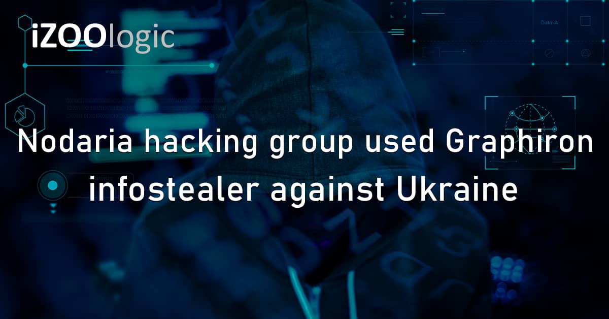 Nodaria Hacking Group Graphiron Infostealer Ukraine Malware