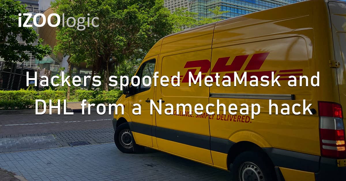 Hackers Spoofing MetaMask DHL Fake Website Namecheap Hacked