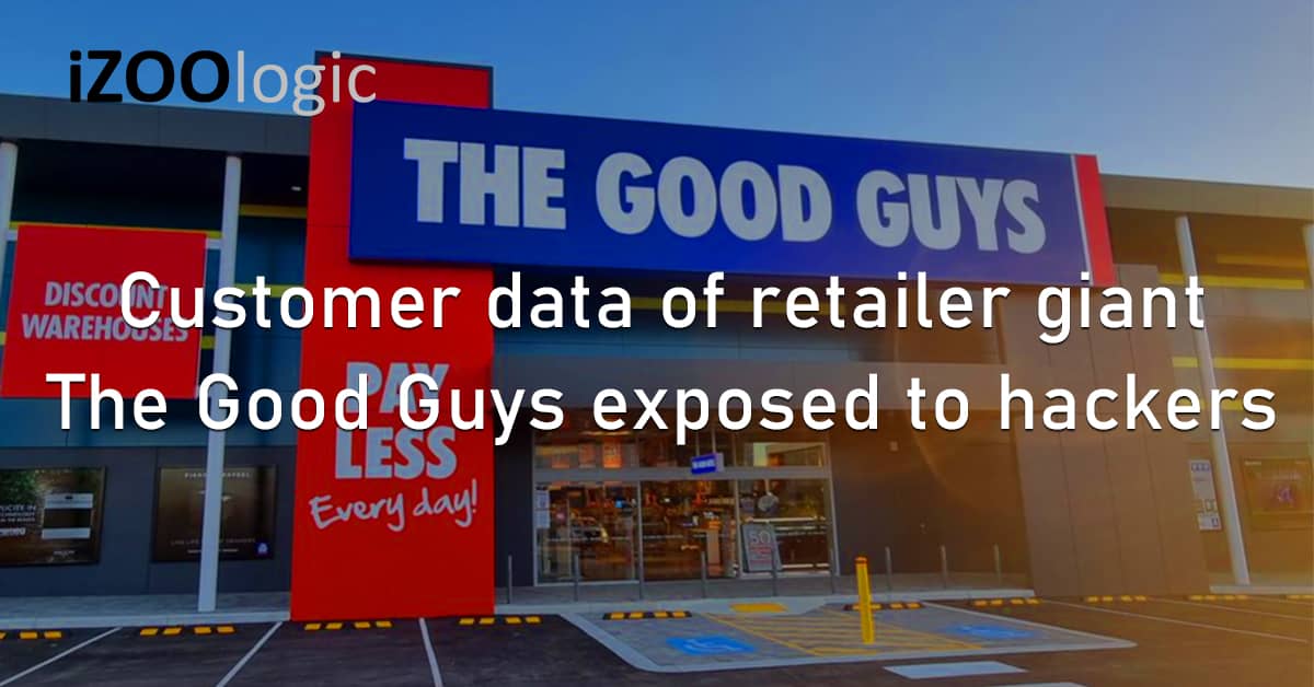Customer Data Consumer Electronics The Good Guys Australia Hackers Compromised Data Third Party Risk