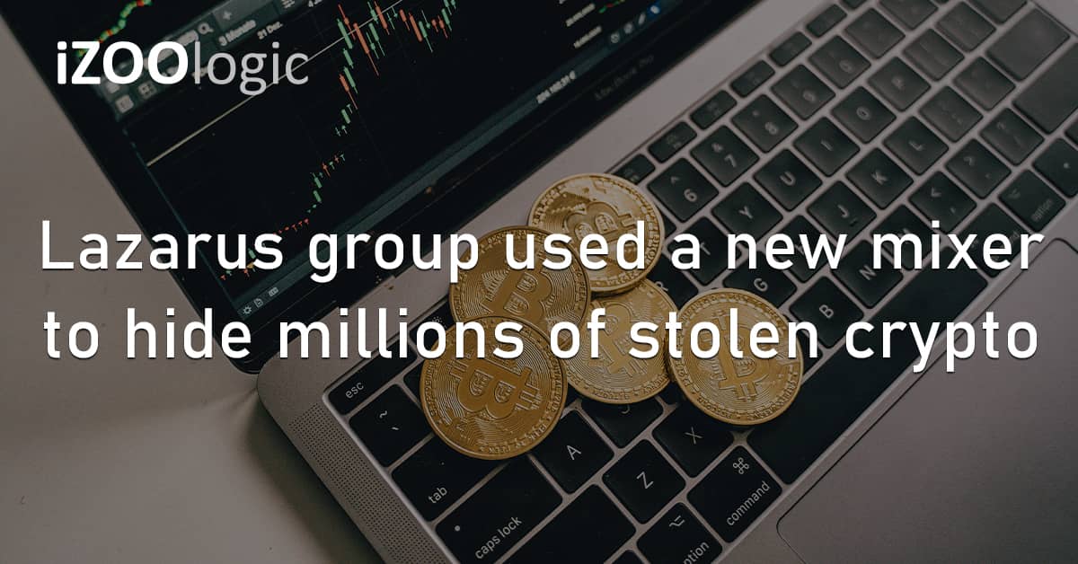 Lazarus Threat Group Mixer Stolen Cryptocurrency