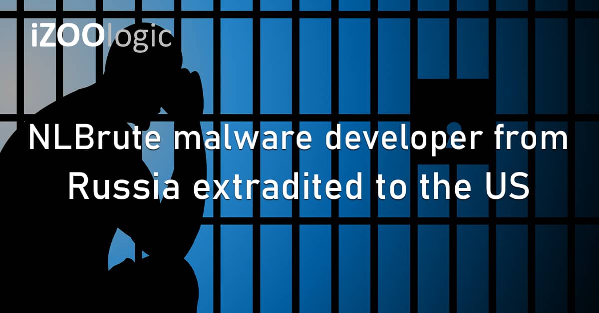 NLBrute Malware Developer Russian Hacker Extradition US Policy Enforcement Cybercrime Dark Web Marketplace