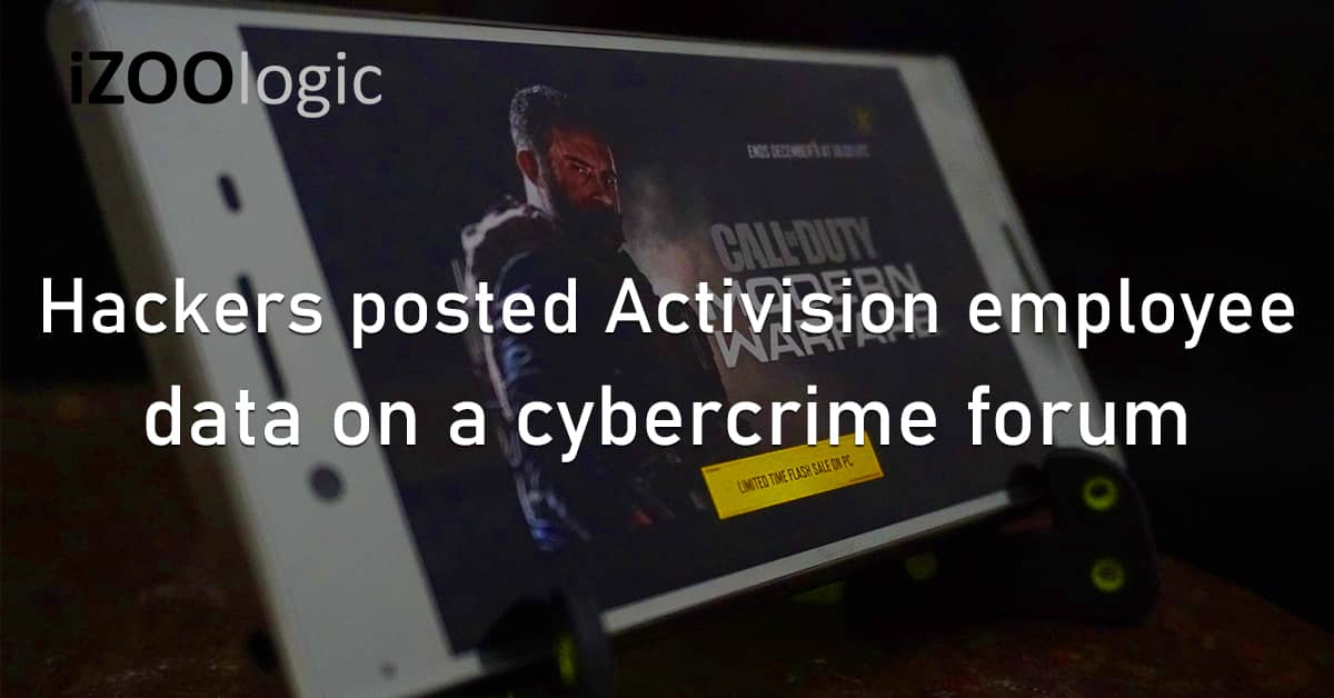 Hackers Activision Employee Data Cybercrime Forum Dark Web Compromised Data Fraud Prevention