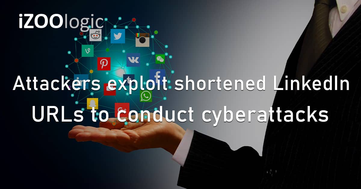 Attackers Exploit Shortened LinkedIn URLs Cyberattacks Impersonation Phishing
