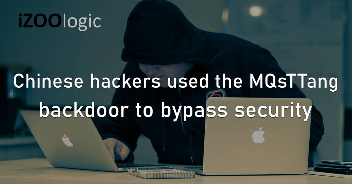 Chinese Hackers MQsTTang Backdoor Malware Security Bypass