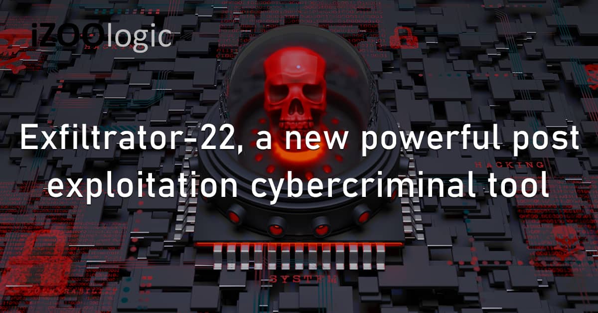 Exfiltrator-22 Post Exploitation Cybercriminal Tool Malware