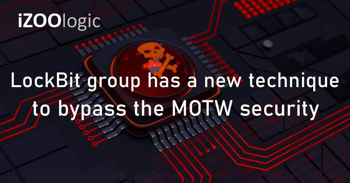 LockBit Ransomware Group Technique Bypass MOTW Security