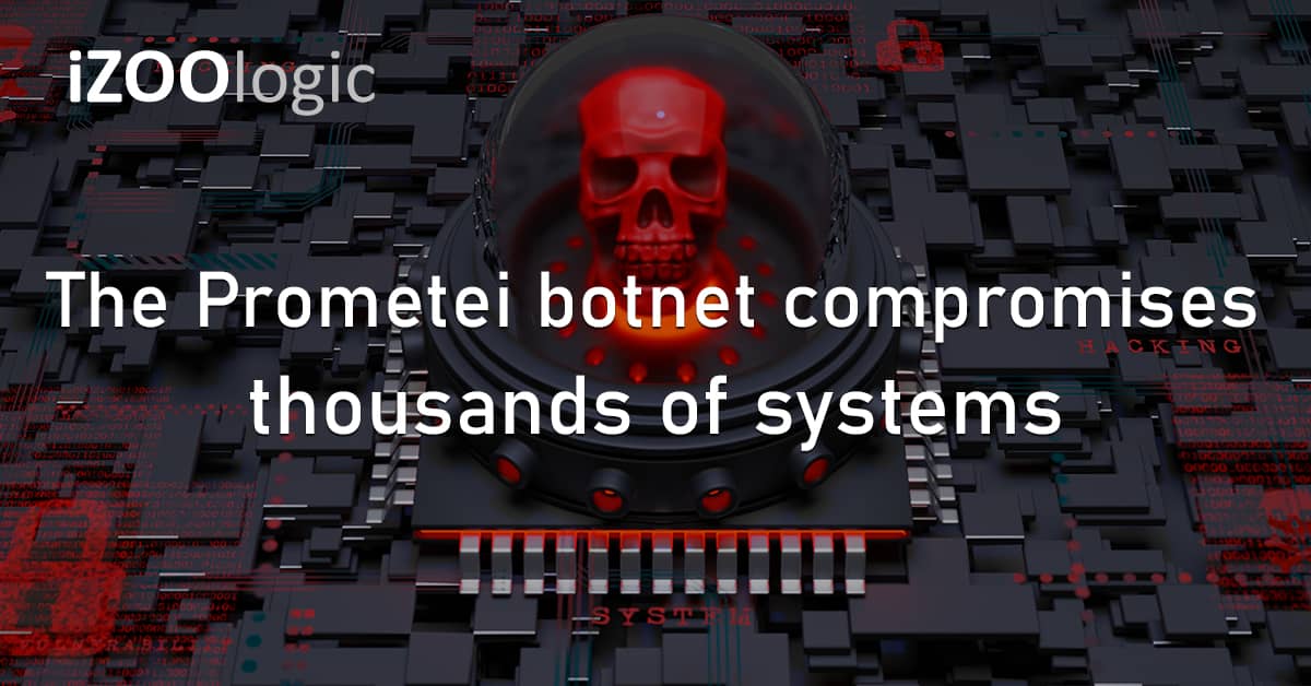 Prometei Botnet Malware Compromised Systems Infection Cyberattack