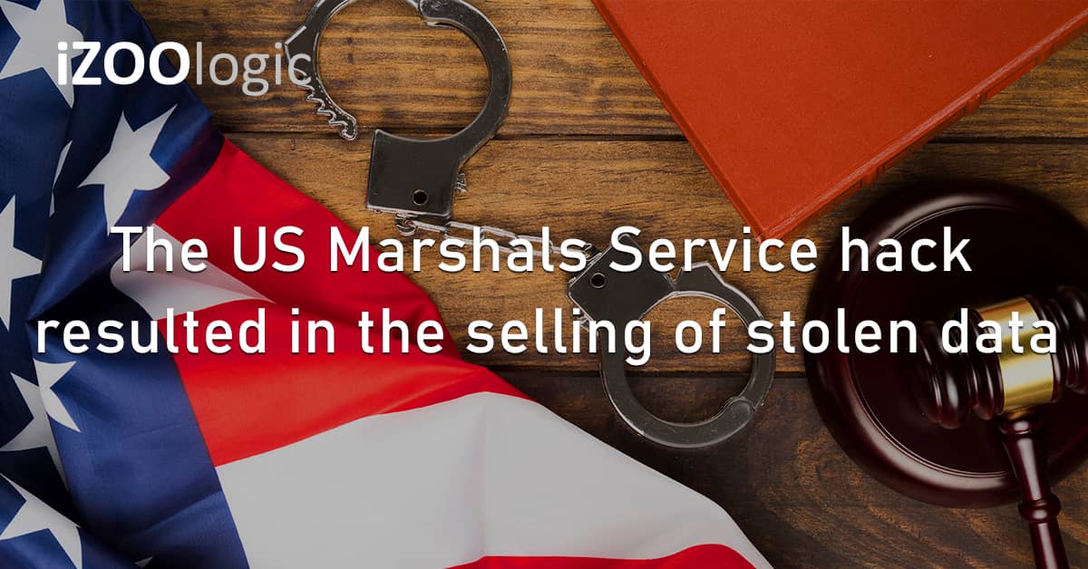 US Marshals Service USMS Hacked Stolen Data Cybersecurity Breach