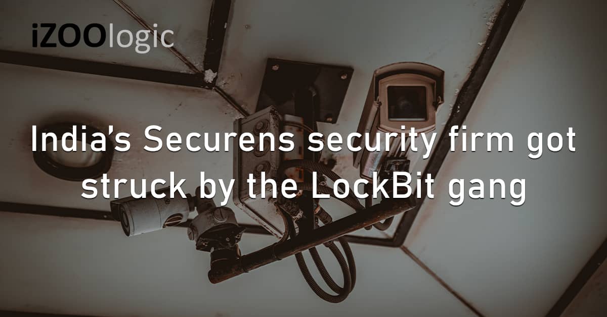 India Securens Security Firm CCTV Alarm Monitoring LockBit Ransomware Hacker Gang Surveillance
