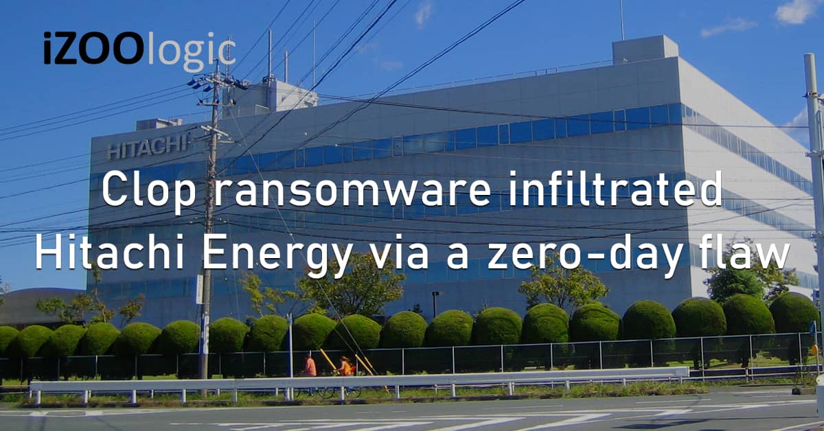 Clop Ransomware Malware System Infiltration Hitachi Energy Zero Day Flaw Vulnerability