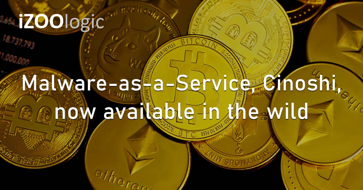 Malware-as-a-Service Cinoshi Cryptocurrency Cryptominer Infostealer Cryptowallets Malware