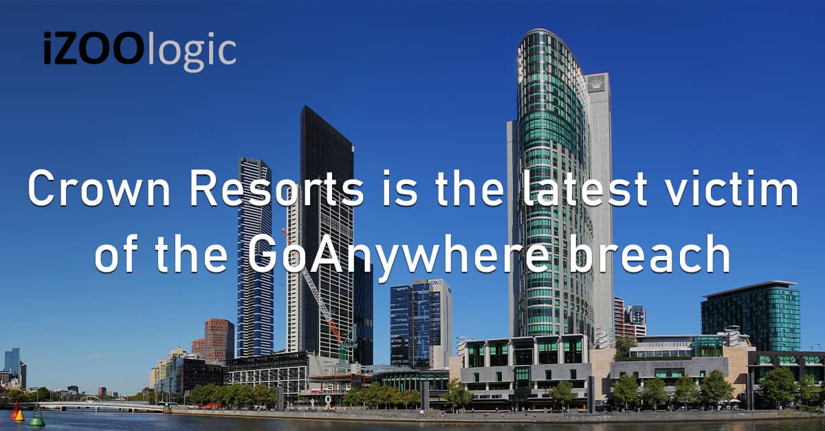 Crown Resorts Australia Cybercrime GoAnywhere Data Breach Extortion Clop Ransomware