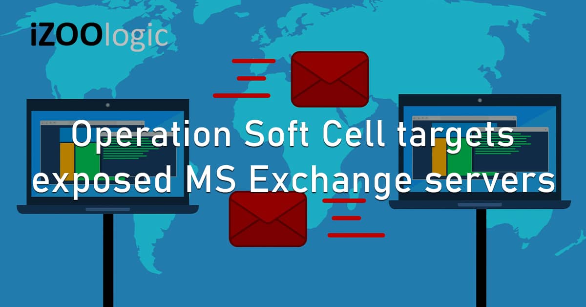 Operation Soft Cell Exposed Server MS Exchange Telecom Middle East Chinese Hackers