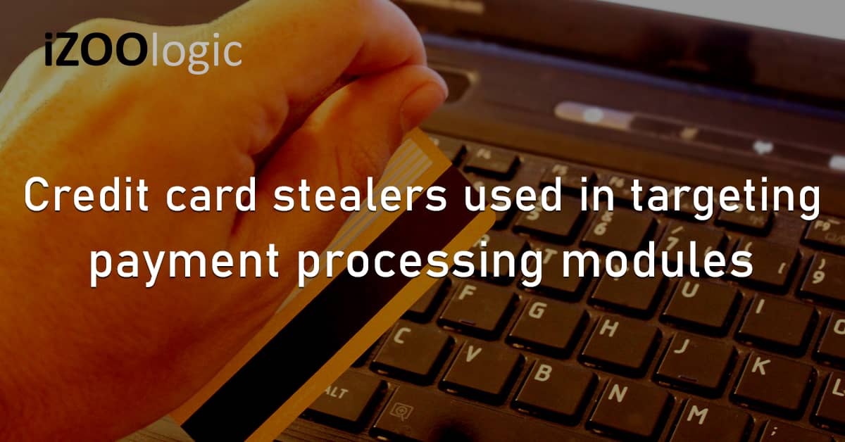 Credit Card Stealers Online Payment Processing Modules Malicious Code ECommerce