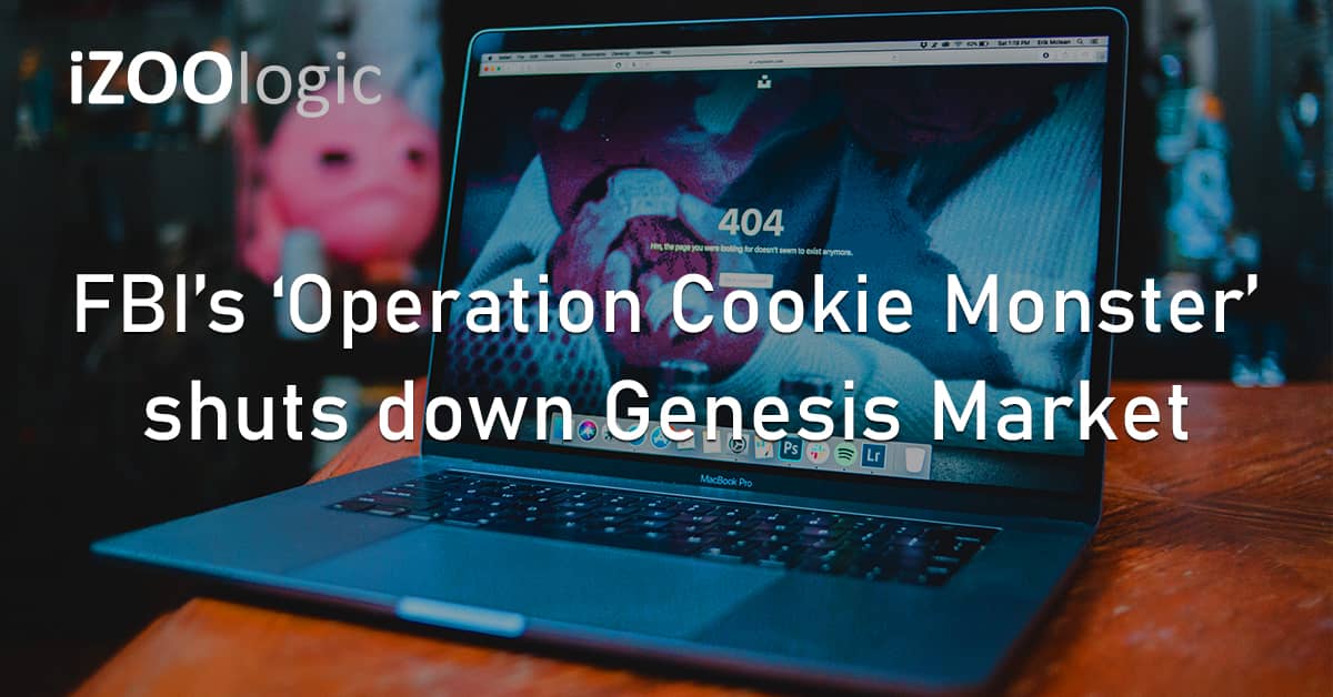 FBI Operation Cookie Monster Dark Web Genesis Market Seizure Policy Enforcement