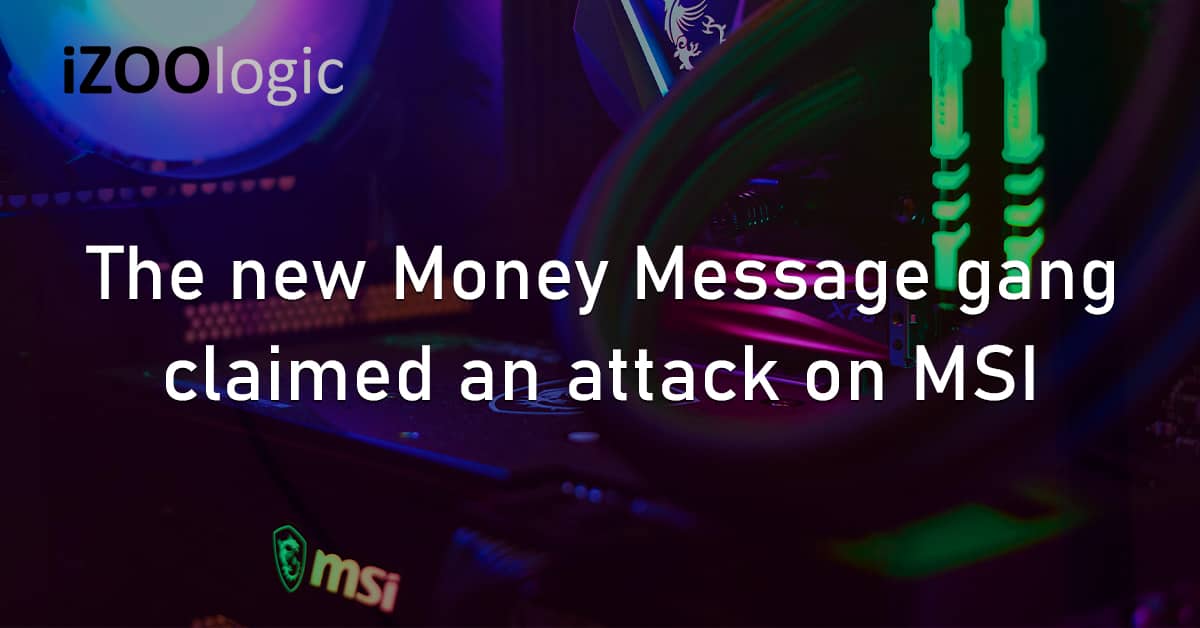 Money Message Hacker Gang Cyberattack MSI Taiwan Micro Star International Data Breach