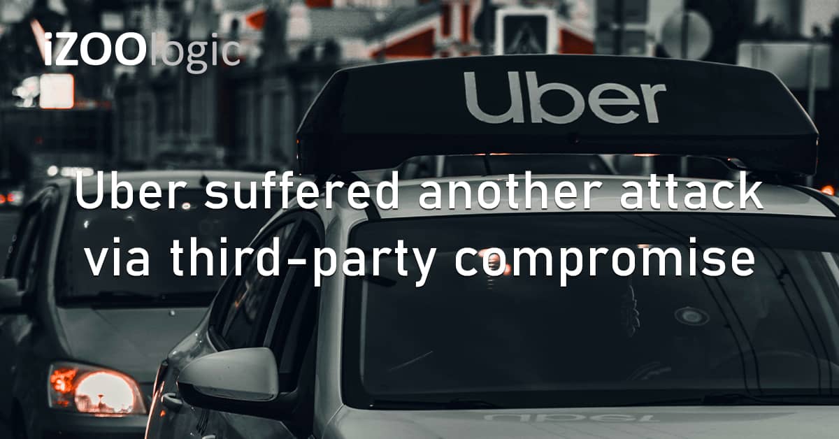 Uber Cyberattack Data Leak Third Party Risk Compromised Data Vendor Risk