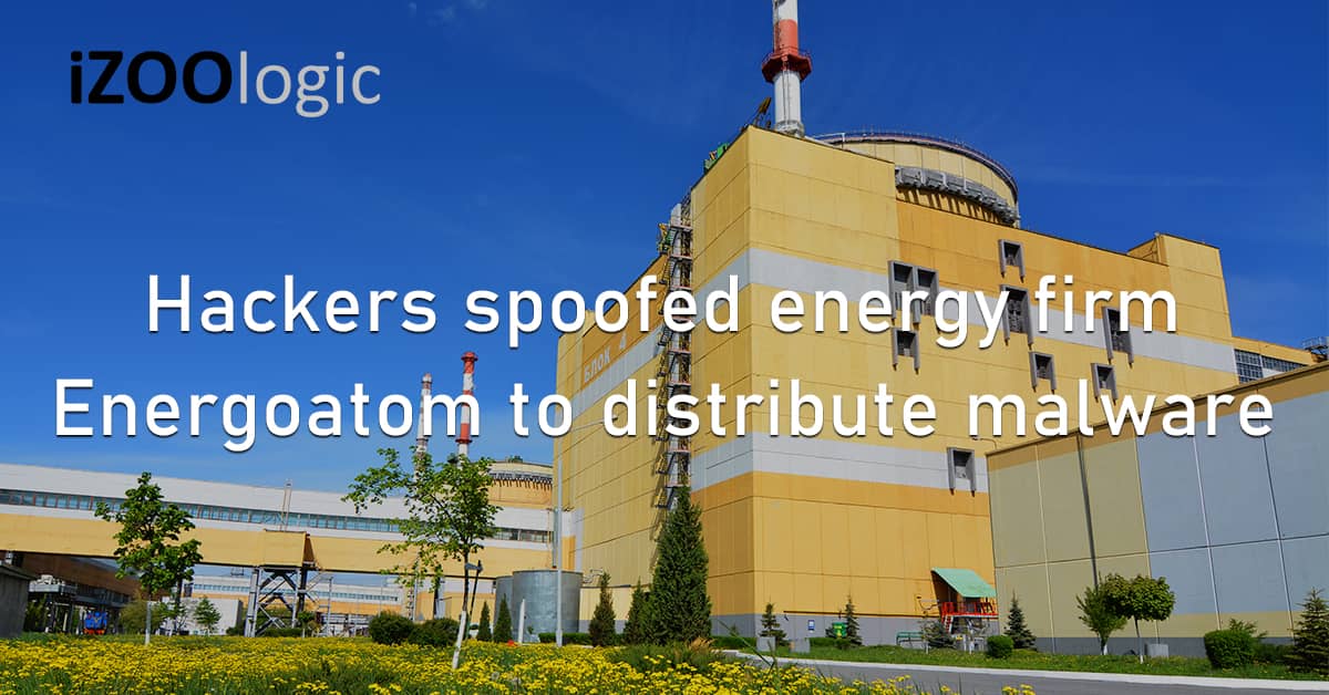 Hackers Spoofing Social Engineering Energy Firm Energoatom Europe Malware Distribution Malware