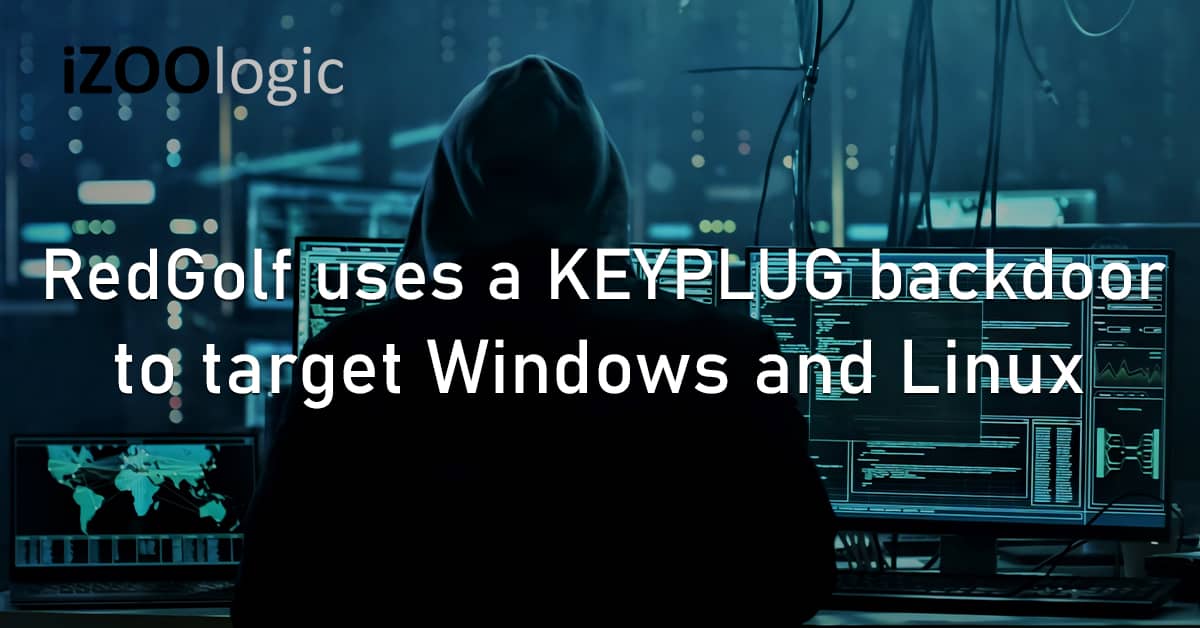 RedGolf KEYPLUG Backdoor Windows Linux Malware