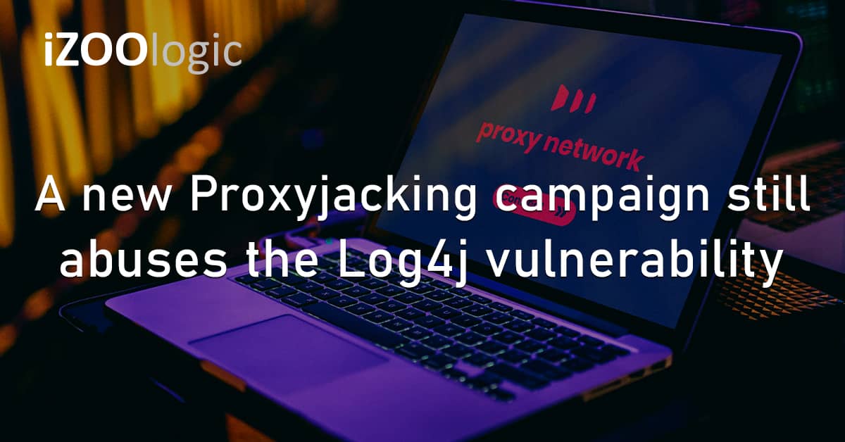 Proxyjacking Cyberattack Campaign Log4j Vulnerability Security Flaw Cryptocurrency