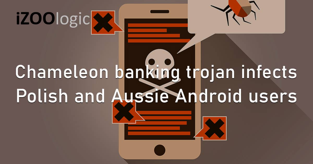Chameleon Banking Trojan Android Malware Polish Aussie Australia Mobile Spoofing