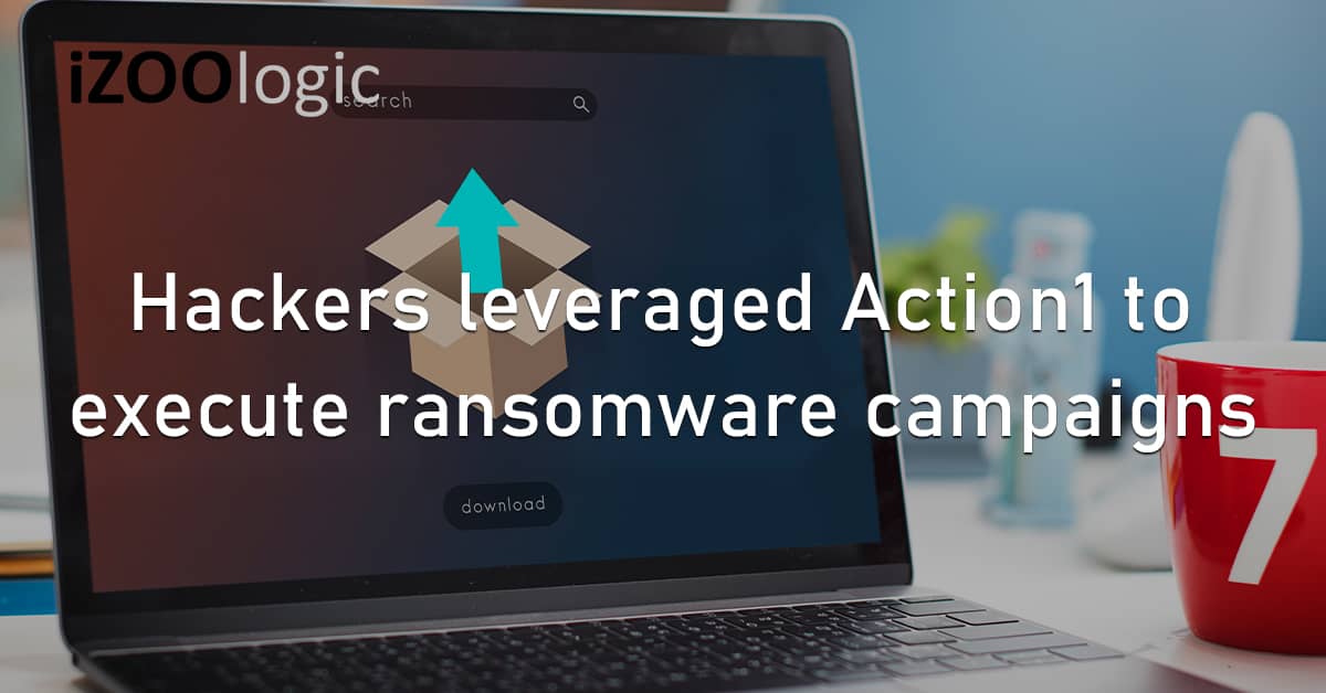 Hackers Action1 Remote Management Ransomware Cyberattack Campaign Brand Abuse Vendor Risk Endpoint
