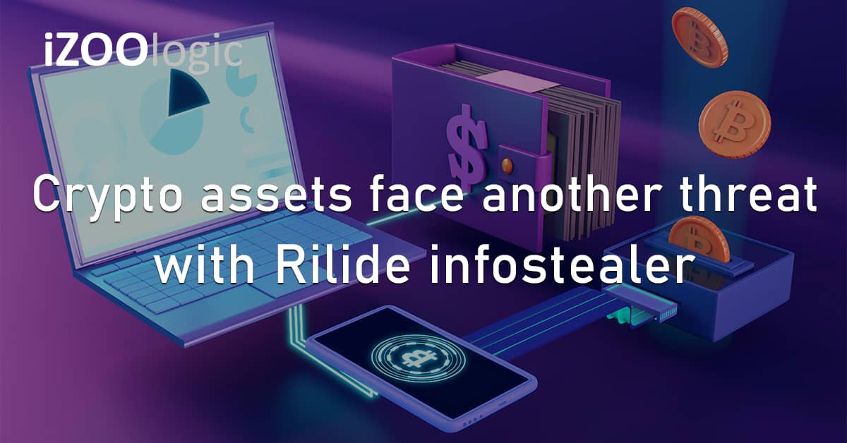 Crypto Assets Cyber Threat Rilide Infostealer Malware