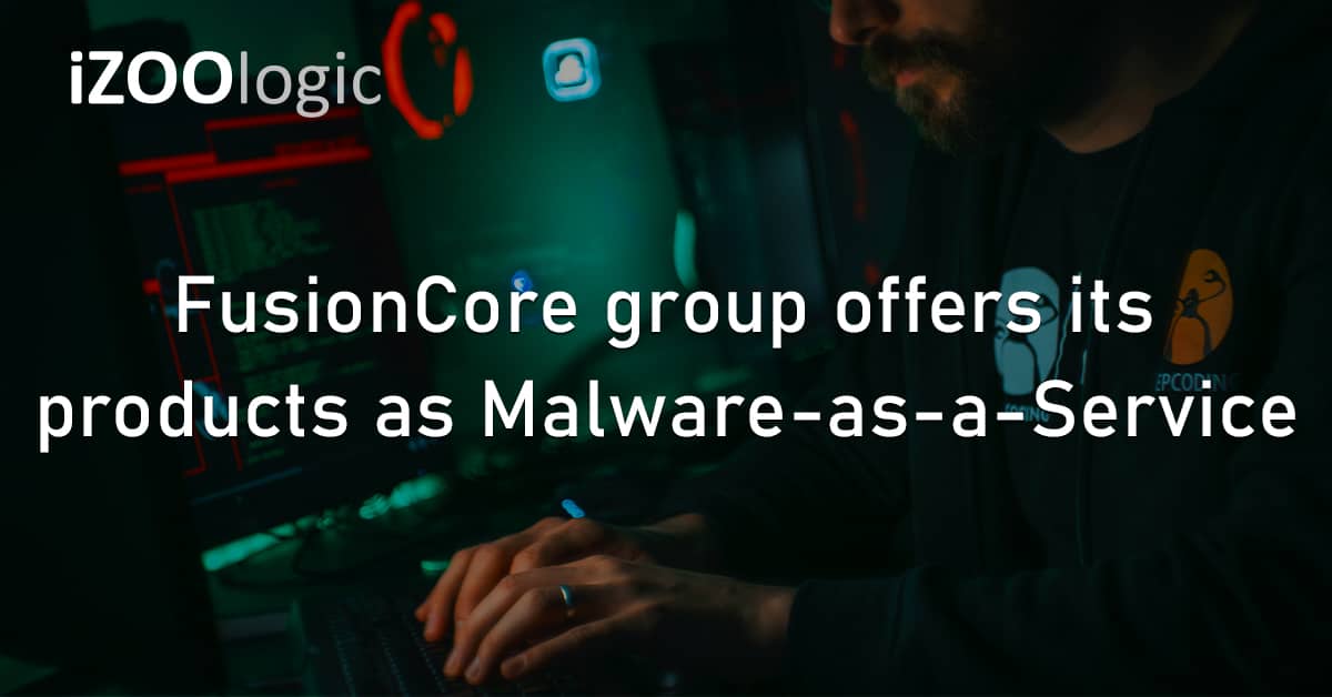 FusionCore Threat Group Malware-as-a-Service MaaS Ransomware Dark Web Cyber Threat
