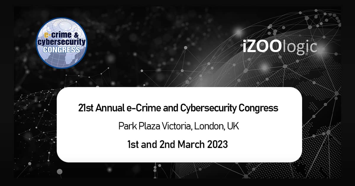 iZOOlogic 21st Annual e-Crime and Cybersecurity Congress London UK
