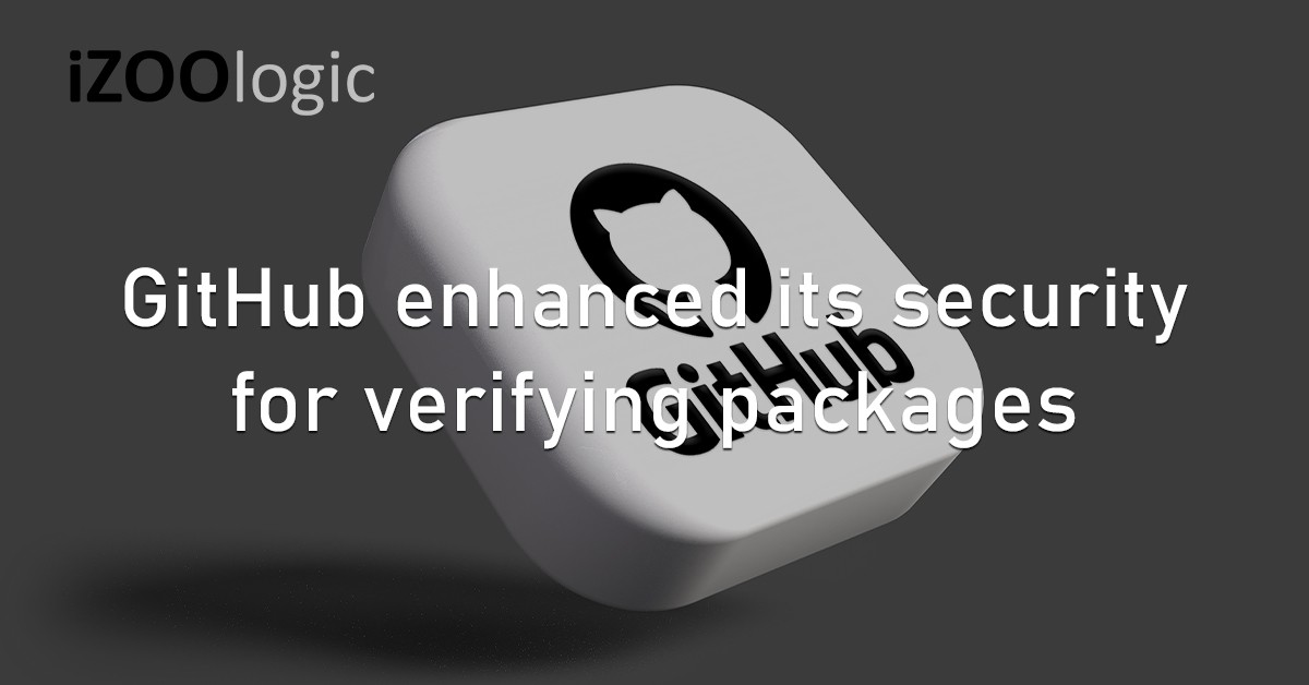 GitHub Cybersecurity Package Verification Third Party Risk Repositories Cloud Computing