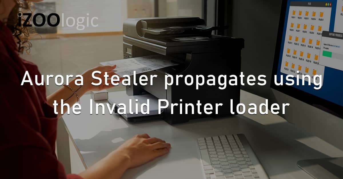 Aurora Stealer Invalid Printer Loader Print Driver Social Engineering
