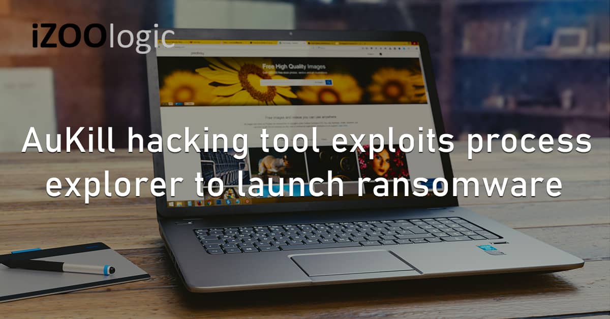 AuKill Hacking Tool Vulnerability Exploit Ransomware Windows OS