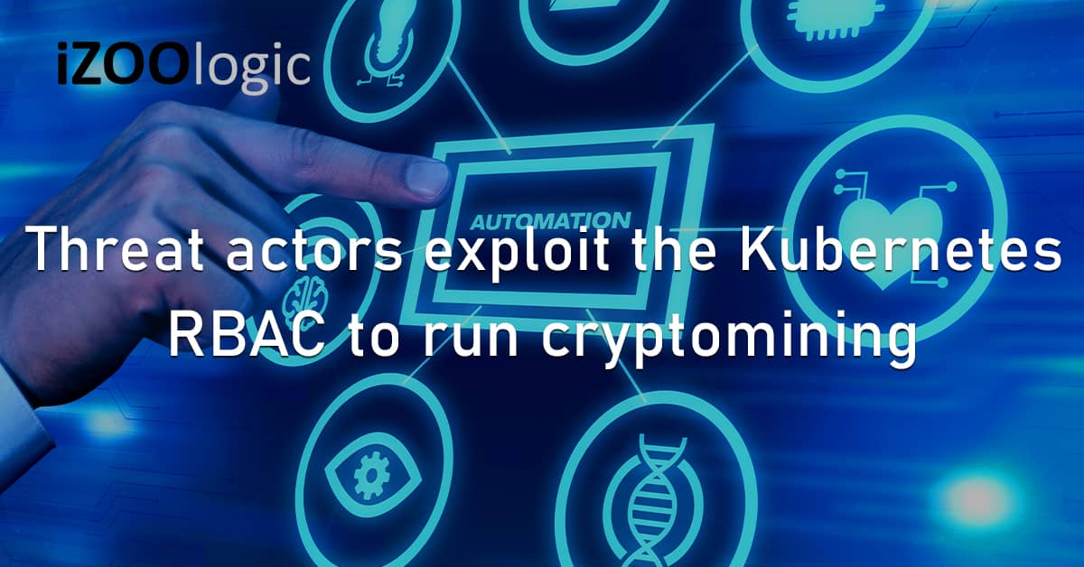 Threat Actors Brand Abuse Kubernetes RBAC Automation Cryptomining
