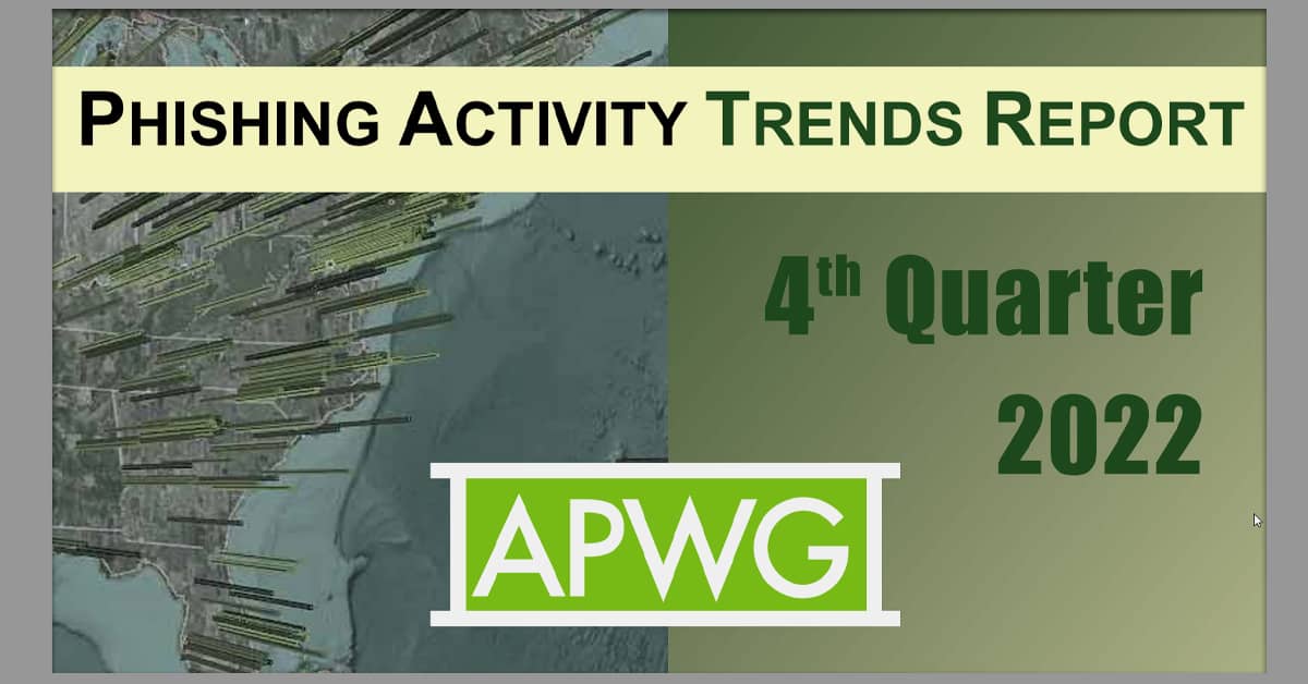 Cybersecurity Report 2022 Q4 Phishing Attacks APWG Industry News Cyberattack Campaigns Cyber Threat Business Email Compromise