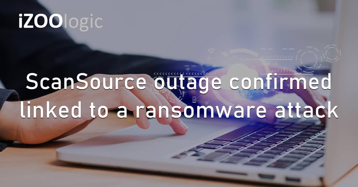 ScanSource SaaS US Outage Operation Disruption Ransomware Cyberattack