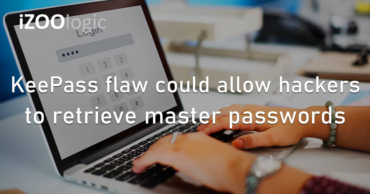 KeePass Security Flaw Vulnerability Hackers Master Passwords Third Party Risk