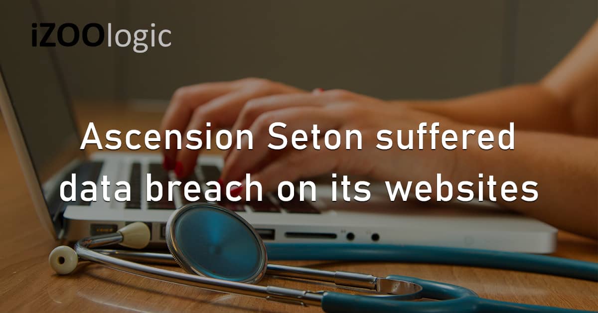 Ascension Seton Data Breach Healthcare Compromised Website