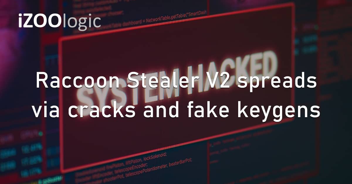 Raccoon Stealer V2 Malware Cracks Keygens Piracy Pirated Software Infostealer Cybersecurity Spoofing