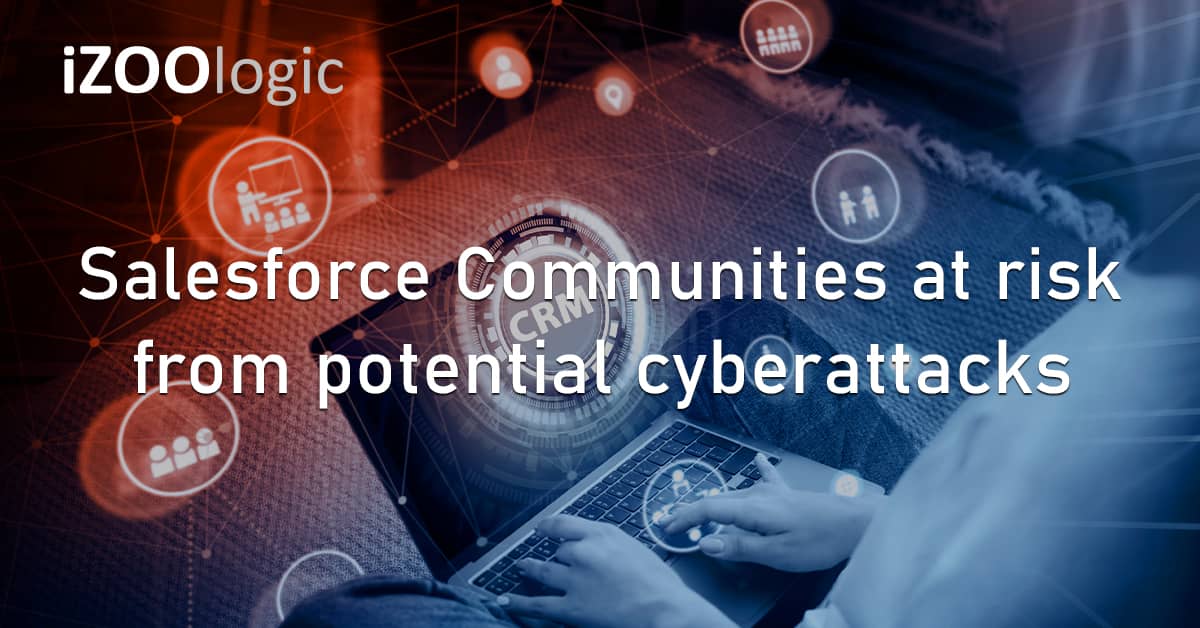 Salesforce Communities CRM Vendor Risk Cyberattack Ghost Sites Asset Management