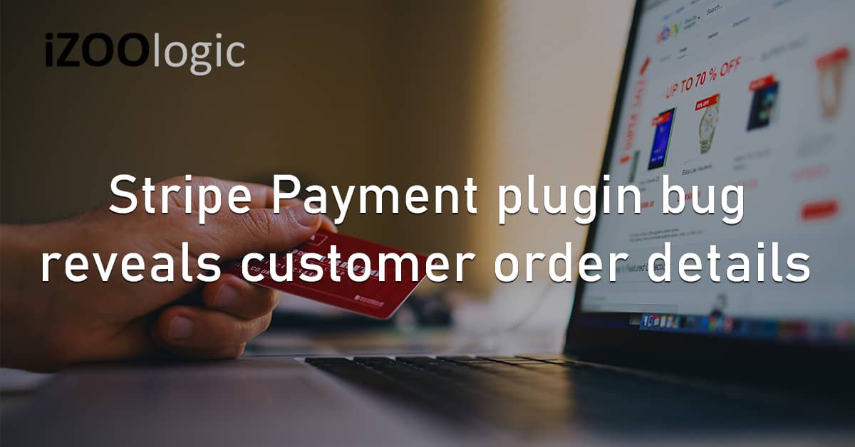 Stripe Payment Wordpress Plugin Bug Vulnerability Security Flaw Customer Order Online Payment