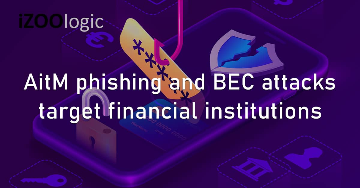 AitM Phishing BEC Cyberattacks Financial Institutions Finance Microsoft Sign On Fake Login Page