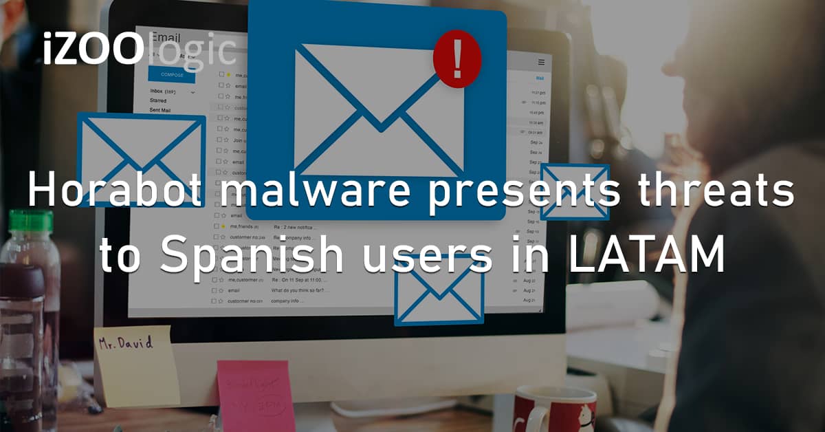 Horabot Malware Cyber Threat Spanish LATAM Latin America Phishing Social Engineering Fraud