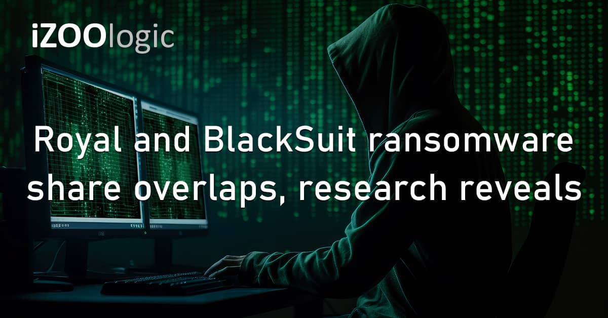 Royal BlackSuit Ransomware Threat Group Hacker Gang Overlaps Threat Intelligence Cybersecurity